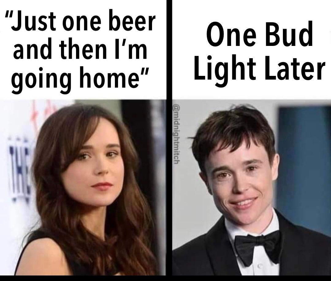 One bud light later - meme