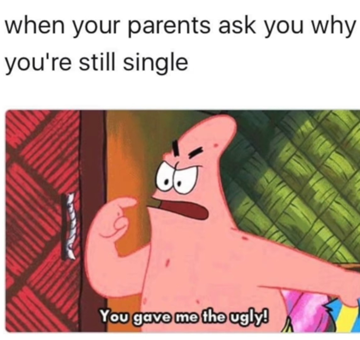 I've never related so much with Patrick - meme
