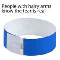 People with hairy arms know the fear is real