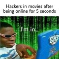 Hackers in movies be like...