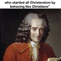 Voltaire, roast master general.