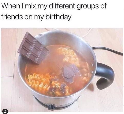 Different groups of friends for a birthday - meme