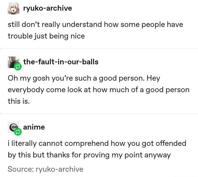 Still can't believe people find kindness offensive - meme