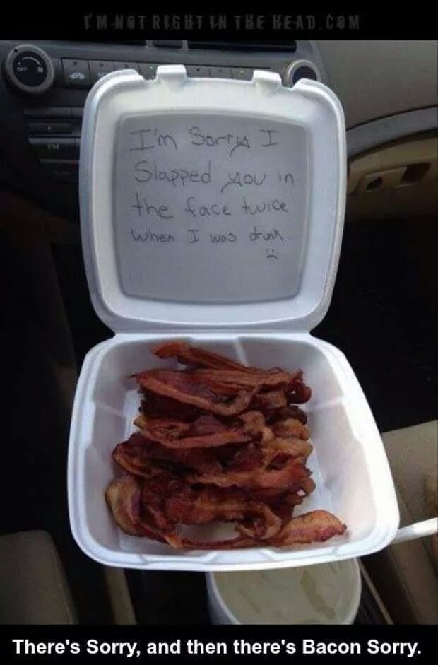 I want bacon sorry - meme