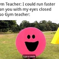 Fat gym teacher