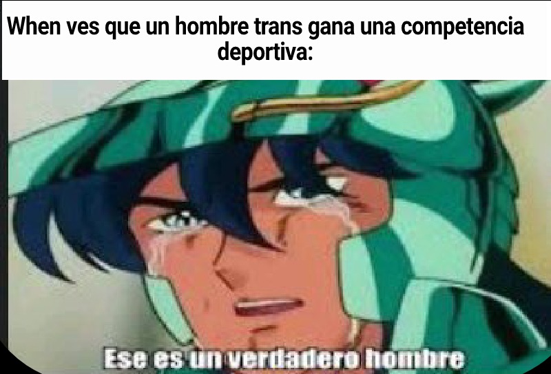 Ese es un verdadero hombre - meme