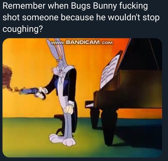 Remember when Bugs Bunny shot someone because he wouldn't stop coughing? - meme
