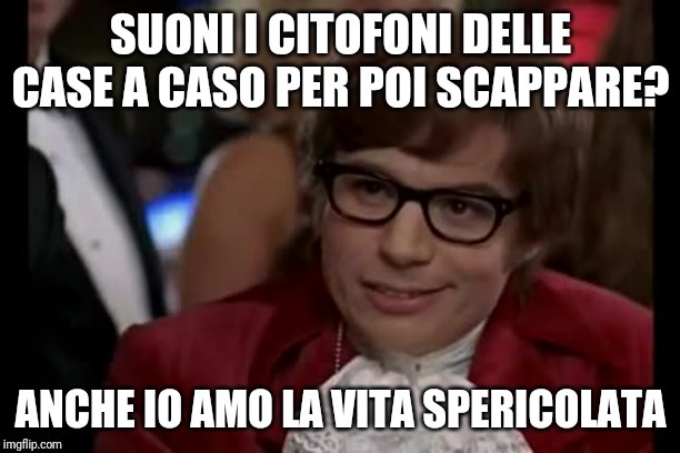 *driing* oh mio Dio scappa lololol - meme