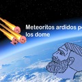 La Tierra es la mejor, nos protege de los meteoritos por que es una gran domadora:chad: