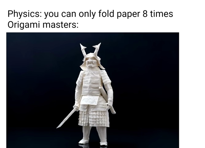 Origami masters be like: - meme