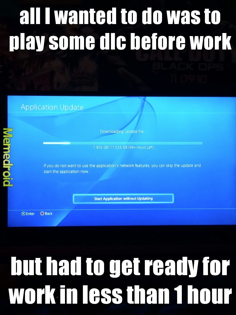 Troubles of a gamer who has work - meme