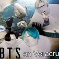 BTS en Veracruz