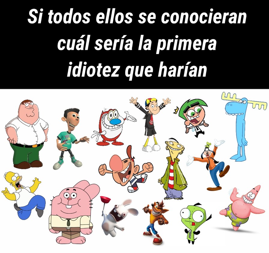 Me """base""" bastante en otro meme igual sobre lo que harían varios personajes pendejos si se llegarán a conocer