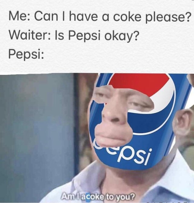 Is Pepsi okay? - meme