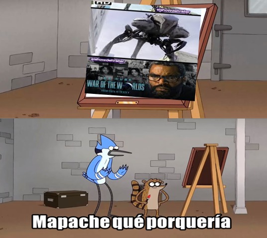 Nunca pensé ver una peor adaptación que la nueva de la guerra de los mundos. - meme