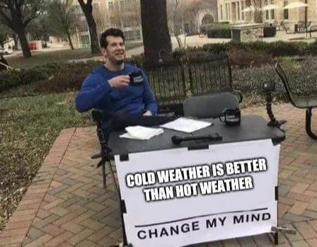 Colder is better! - meme