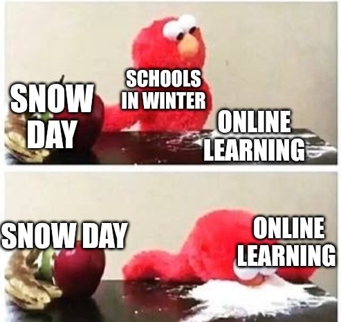 Schools in winter be like - meme