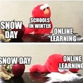 Schools in winter be like