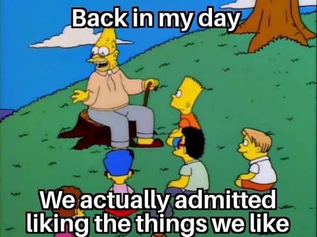 Back in my day - meme