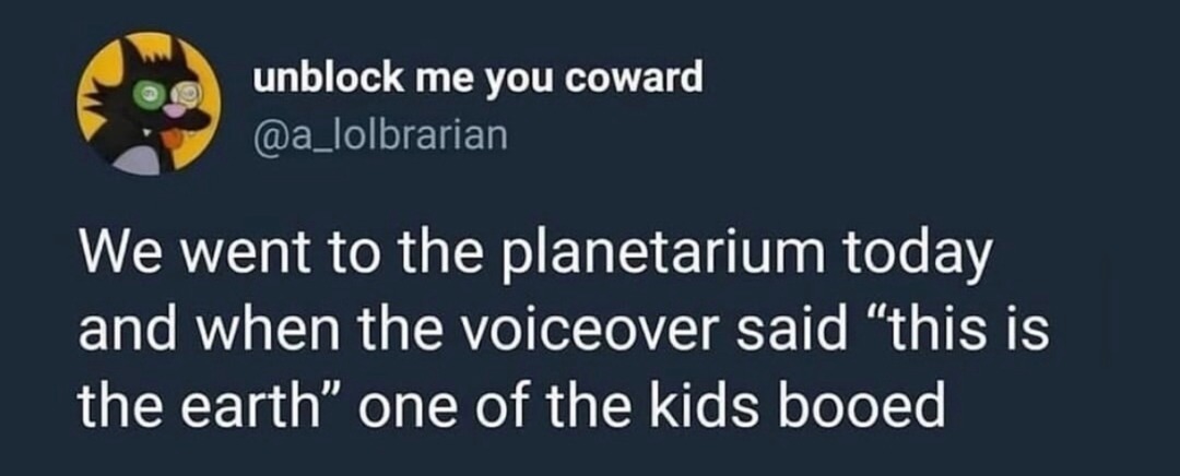 Kid booed the Earth at the planetarium and I respect the chaos - meme