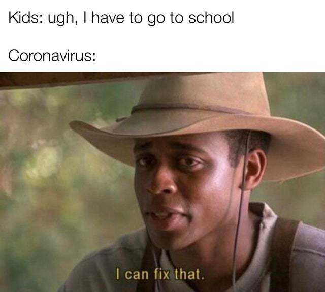 No more school, thank you coronavirus - Meme by Splinter99 ...