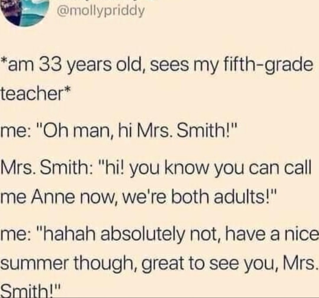 I don't care how old I am, you're still Mrs. Smith - meme