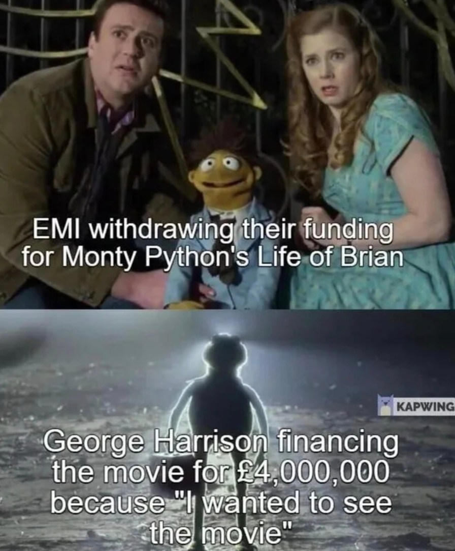 Monty Python was funded by George Harrison for ✨reasons✨ - meme
