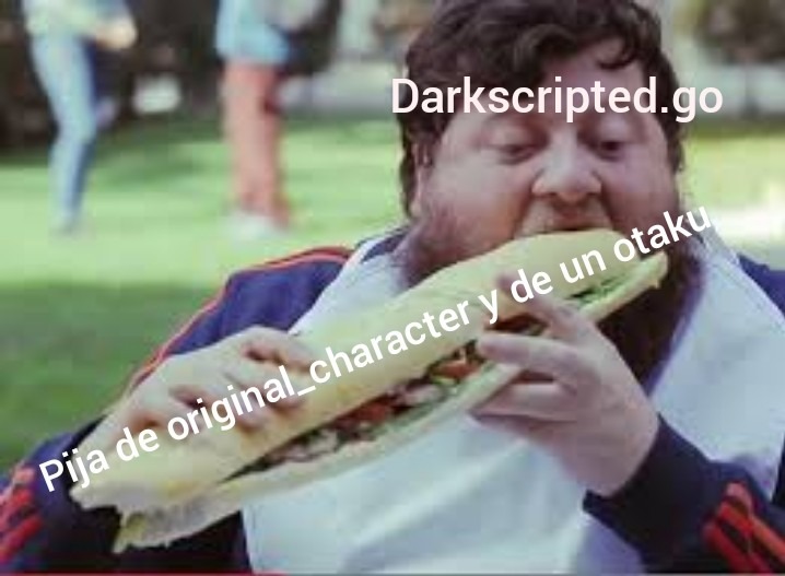 Darkscripted.go es otaku de closet y novio de original_character - meme
