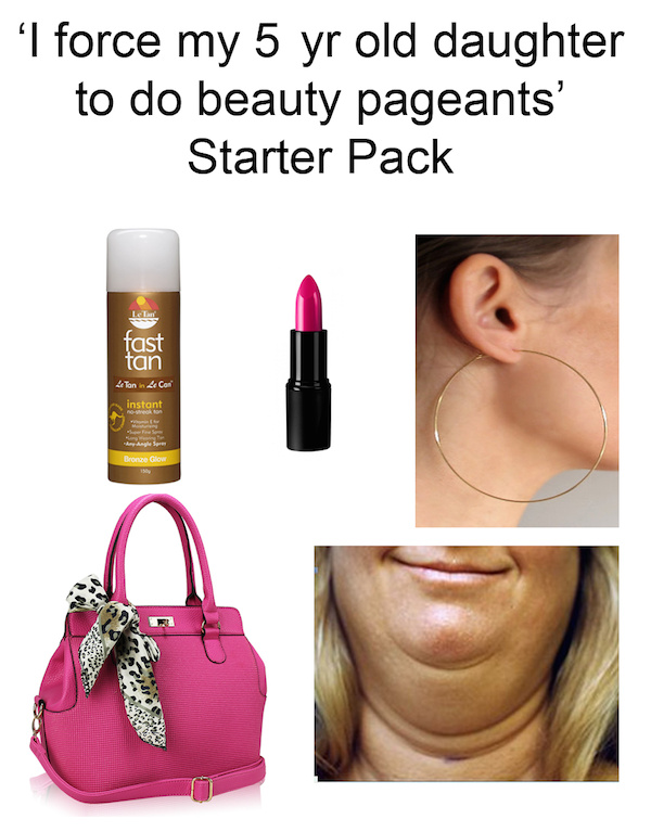 5 year old pageant starter pack - meme