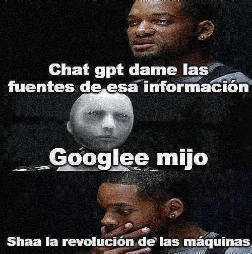 ChatGPT dame las fuentes y yo: Googlealo mijo, soy un bot no tu maestro - meme