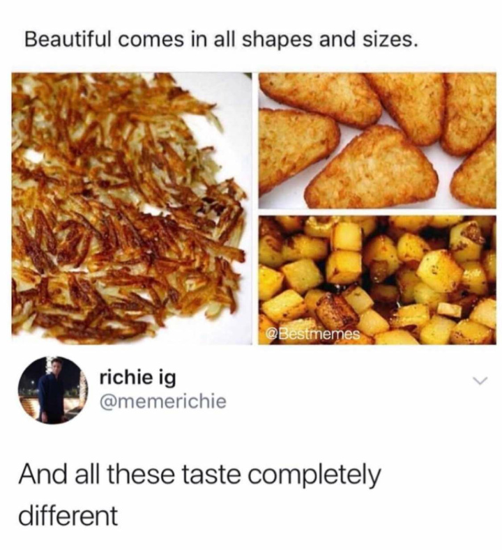 Favorite style of potato? - meme