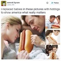 replace babies with hotdogs