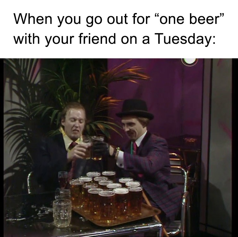 "One beer" - meme