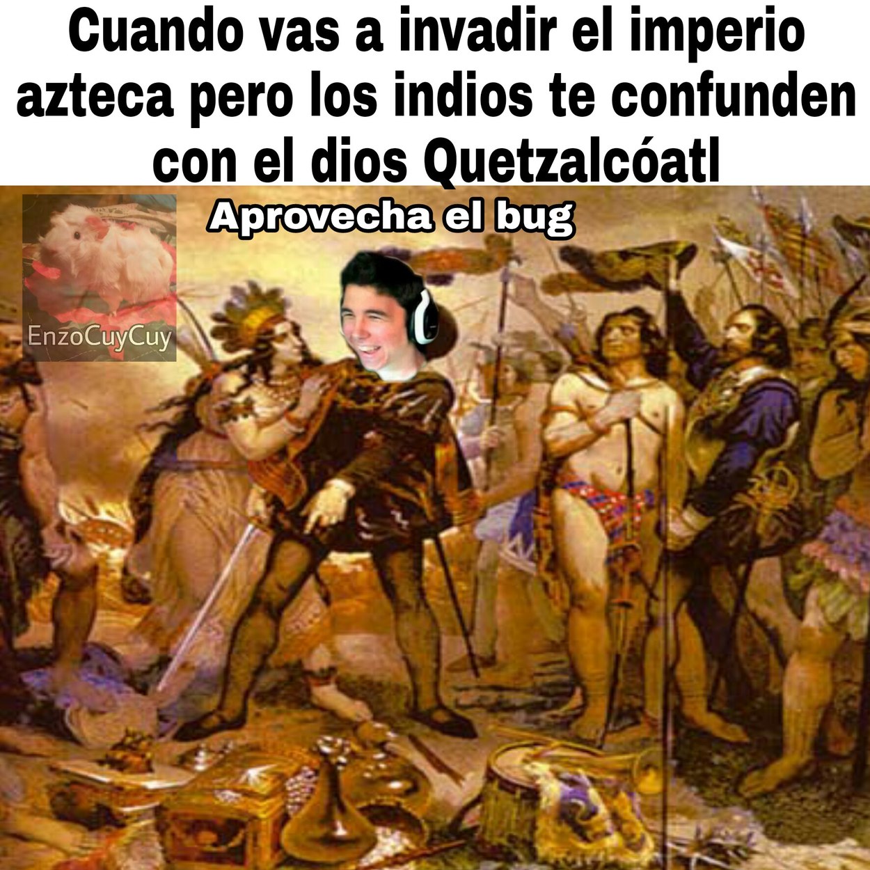 Hernan Cortés - meme