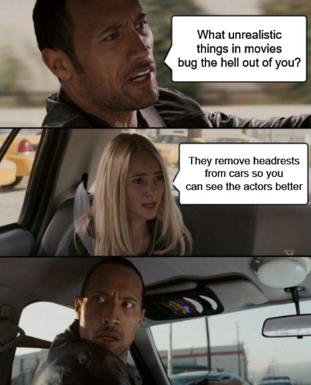 What unrealistic things in movies bug the hell out of you? - meme