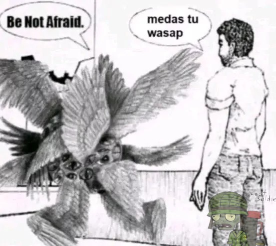 Be not afraid - meme