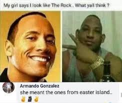 So true I mean he does look like the rock from Easter island - meme