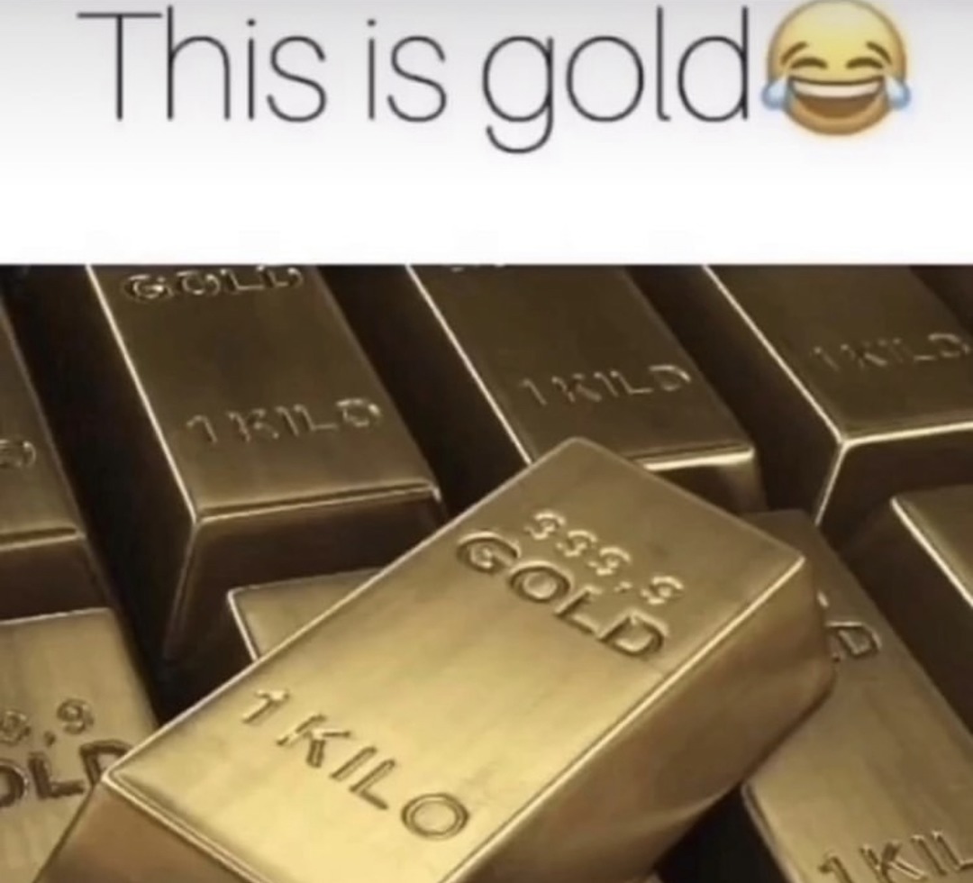 Gold - meme