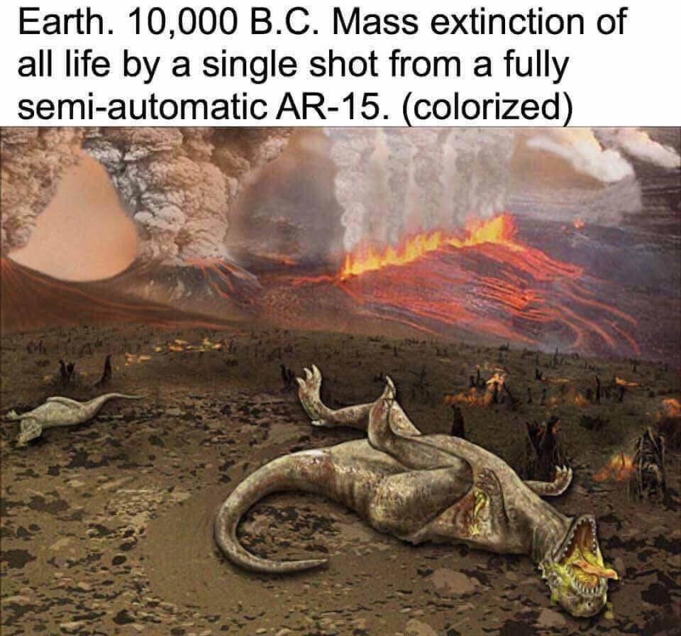 These weapons of war should be banned, this is insane. No one needs dinosaur genociding potential - meme