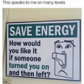 Save energy people!! 