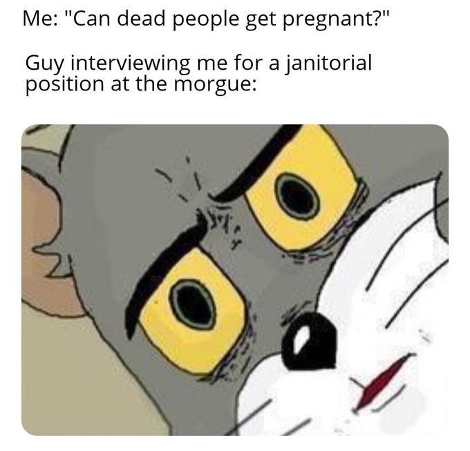 Can dead people get pregnant tho? - meme