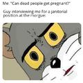 Can dead people get pregnant tho?