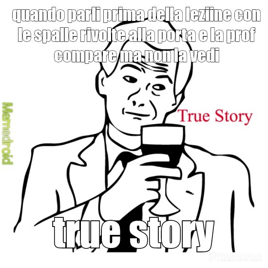 true story - meme
