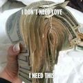 All you need is....  money?  