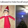 WAIT.....THE ELF'S NOT REAL!! MY LIFE IS A LIE!!