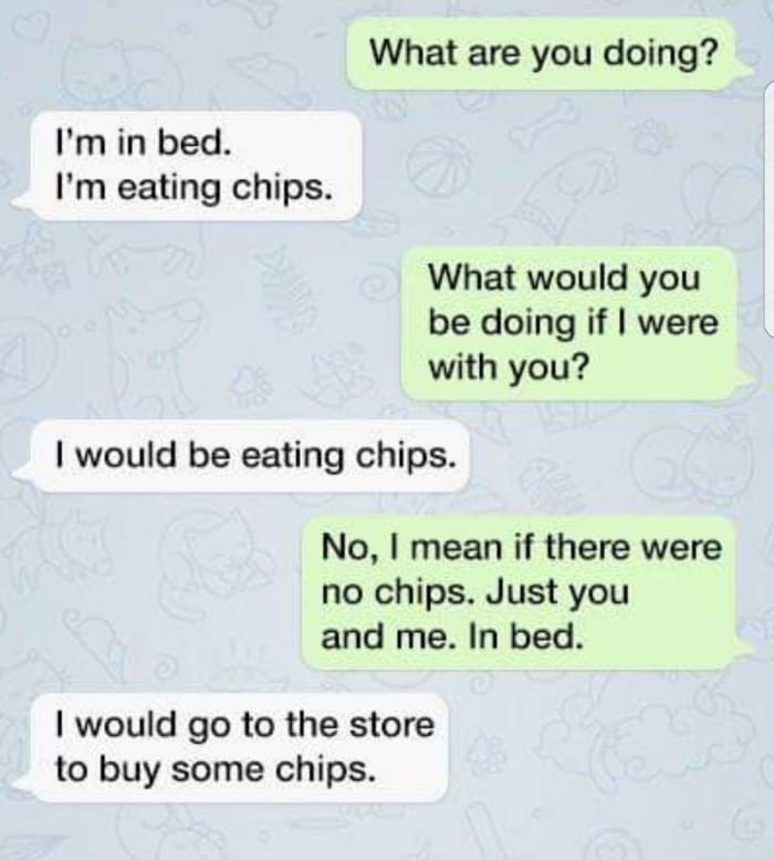 Anything for chips... - meme