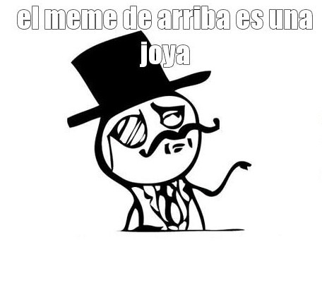 una joya - meme