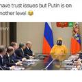 Putin knows what's up