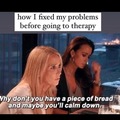 Carbs are cheaper then going to see TheRapist