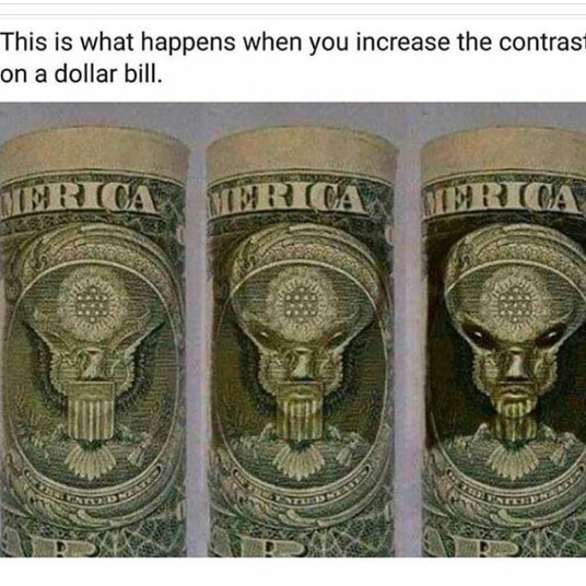 Illuminati?? Or Nasa prints dollar bills?? - meme